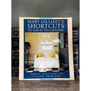 Mary Gilliatts Shortcuts To Great Decorating 1991 Paperback Book